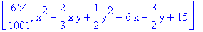 [654/1001, x^2-2/3*x*y+1/2*y^2-6*x-3/2*y+15]